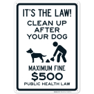 It's The Law Clean Up After Your Dog Maximum Fine $500 Public Health Law Sign