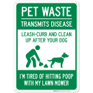 Leash-Curb And Clean Up After Your Pet I'm Tired Of Hitting Poop With My Lawn Mower Sign