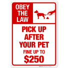 Obey The Law Pick Up After Your Pet Fine Up To $250 Sign