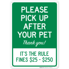 Please Pick-Up After Your Pet Thank You Its The Rule Fines $25-$250 Sign