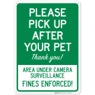 Please Pick Up After Your Pet Thank you Area Under Camera surveillance Fines Enforced Sign