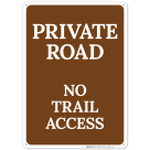 Private Road No Trail Access Sign