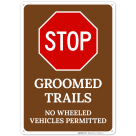 Stop Groomed Trails No Wheeled Vehicles Permitted Sign