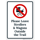 Please Leave Strollers And Wagons Outside The Trail Sign