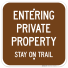 Entering Private Property Stay On Trail Sign