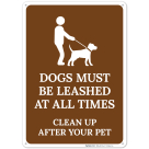 Dogs Must Be Leashed At All Times Clean Up After Your Pet Sign