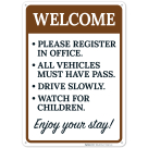 Welcome Register In Office Vehicles Must Have Pass Drive Slowly Watch For Children Sign