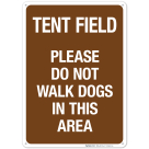 Tent Field Please Do Not Walk Dogs In This Area Sign