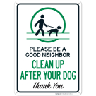 Clean Up After Your Dog Sign, Be A Good Neighbor Sign