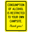 Consumption Of Alcohol Is Restricted To Your Own Campsite Thank You Sign