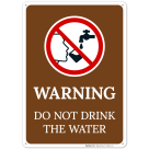 Warning Do Not Drink The Water Sign