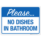 Please No Dishes In Bathroom Sign