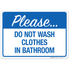 Please Do Not Wash Clothes In Bathroom Sign
