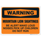 Mountain Lion Sightings Be Alert Make Loud Noises Pick Up Children Do Not Run Sign