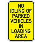 No Idling Of Parked Vehicles In Loading Area Sign