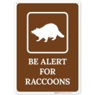 Be Alert For Raccoons On Top Sign