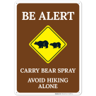 Be Alert Carry Bear Spray Avoid Hiking Alone Sign