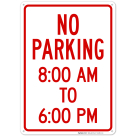 No Parking 8:00 Am To 6:00 Pm Sign