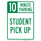 10 Minute Parking Student Pick Up Sign