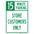 15 Minutes Parking Store Customers Only Sign