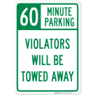 60 Minute Parking Violators Will Be Towed Away Sign