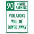 90 Minute Parking Violators Will Be Towed Away Sign