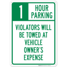1 Hour Parking Violators Will Be Towed At Vehicle Owner's Expense Sign