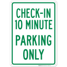 Check - In 10 Minute Parking Only Sign