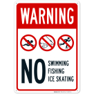 Warning No Swimming Fishing Ice Skating With Graphics Sign