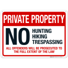 No Hunting Hiking Trespassing All Offenders Will Be Prosecute To The Full Extent Sign