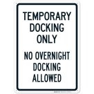 Temporary Docking Only No Overnight Docking Allowed Sign
