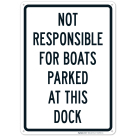 Not Responsible For Boats Parked At This Dock Sign