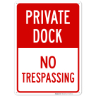 No Trespassing Private Dock No Trespassing Sign