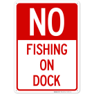No Fishing On Dock Sign, (SI-63711)