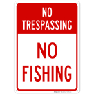 No Trespassing No Fishing Sign, (SI-63741)