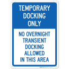 Temporary Docking Only No Overnight Transient Docking Allowed in This Area Sign