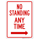 No Standing Any Time With Right Arrow Sign