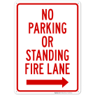 No Parking Or Standing Fire Lane With Right Arrow Sign