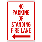 No Parking Or Standing Fire Lane With Left Arrow Sign