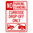No Parking Or Standing Curbside Drop-Off Only With Graphic Sign