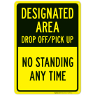 Designated Area Drop Off Pick Up - No Standing Any Time Sign