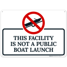 This Facility Is Not A Public Boat Launch Sign
