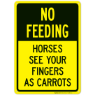 No Feeding Horses See Your Fingers As Carrots Sign, (SI-63851)