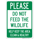 Please Do Not Feed The Wildlife Help Keep The Area Clean And Healthy Sign