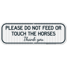 Please Do Not Feed Or Touch The Horses Thank You Sign, (SI-63864)