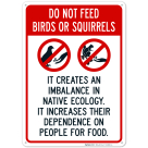 Do Not Feed Birds Or Squirrels It Creates An Imbalance In Native Ecology Sign