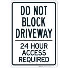 Do Not Block Driveway 24 Hour Access Required In Black Sign