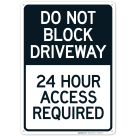 Do Not Block Driveway 24 Hour Access Required Balck And White Sign