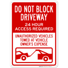 Do Not Block Driveway 24 Hour Access Required With Graphic Sign