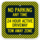 No Parking Any Time 24 Hour Active Driveway Tow-Away Zone Sign